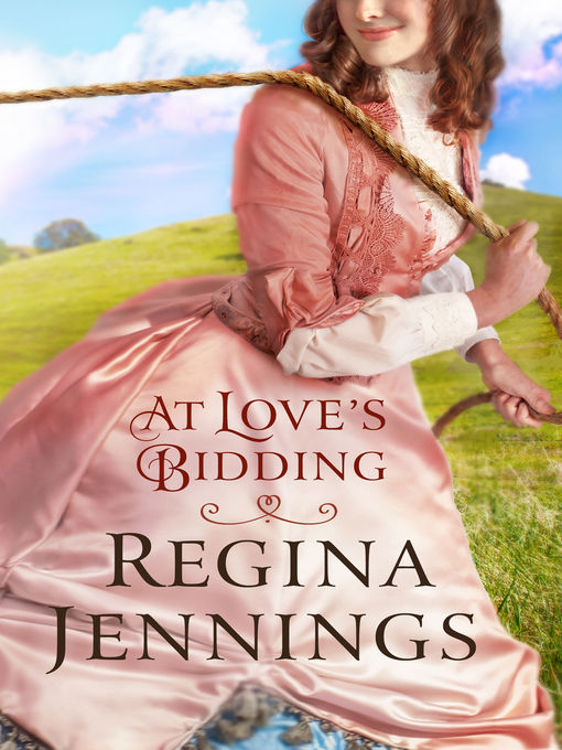 Title details for At Love's Bidding by Regina Jennings - Wait list
